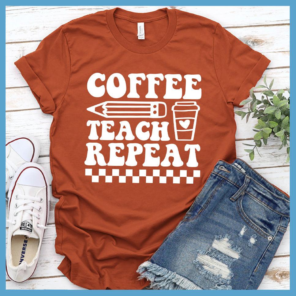Coffee Teach Repeat Version 2 T-Shirt