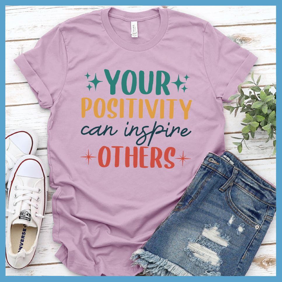 Your Positivity Can Inspire Others T-Shirt Colored Edition