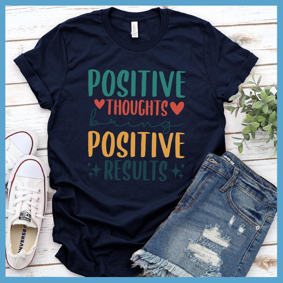 Positive Thoughts Bring Positive T-Shirt Colored Edition