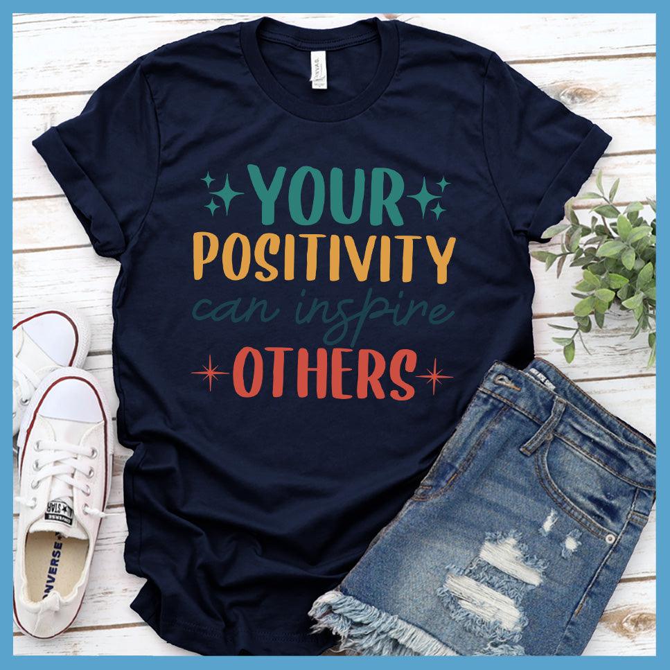 Your Positivity Can Inspire Others T-Shirt Colored Edition