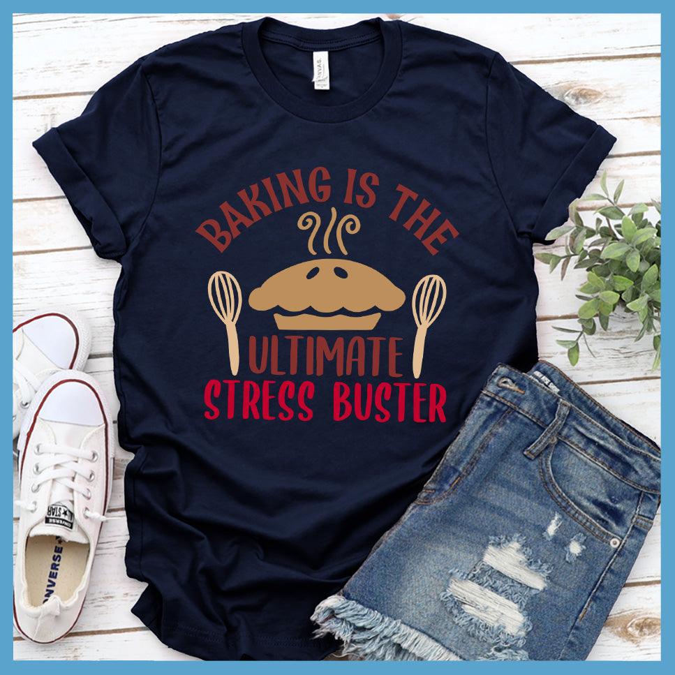 Baking Is The Ultimate Stress Buster T-Shirt Colored Edition
