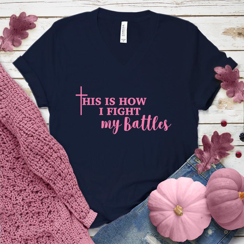 This Is How I Fight My Battles V-Neck Pink Edition