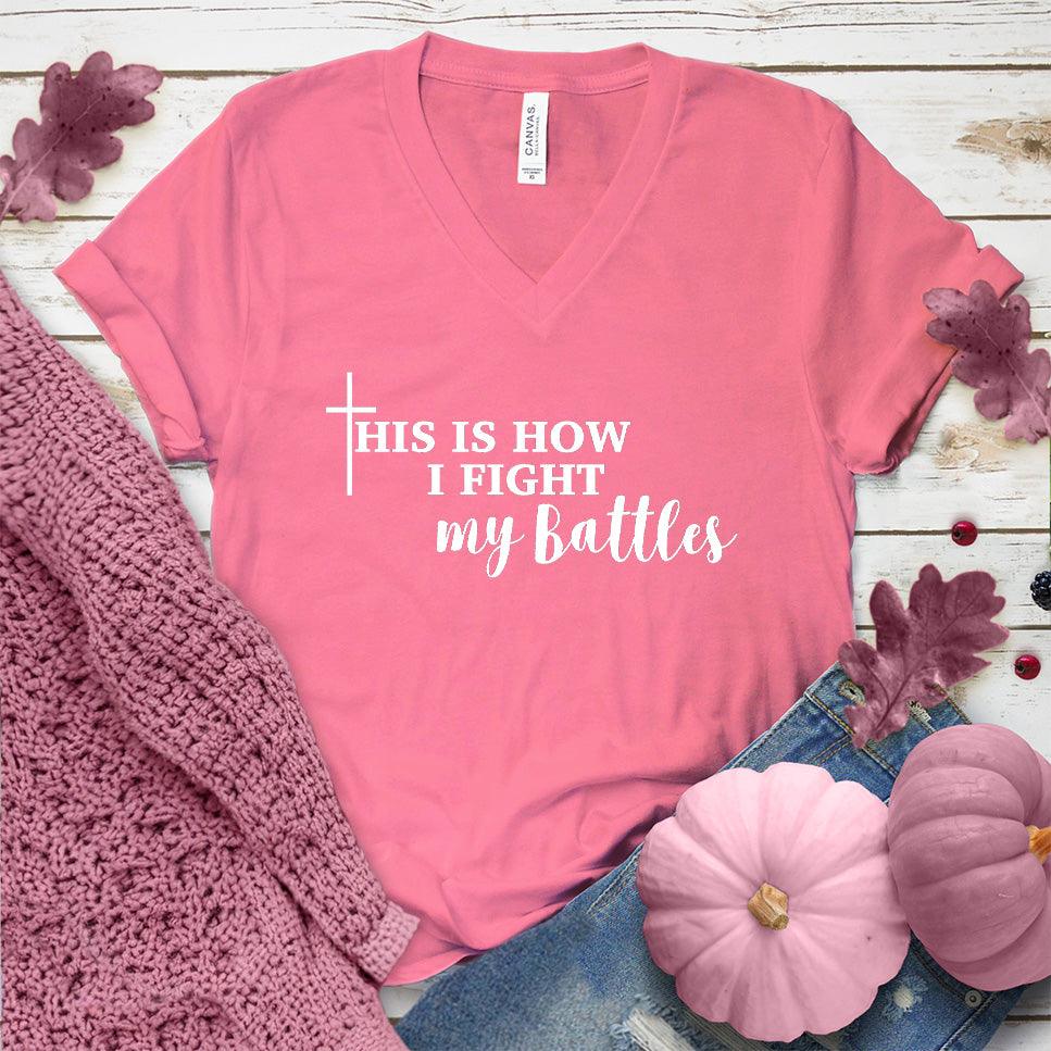 This Is How I Fight My Battles V-Neck Pink Edition