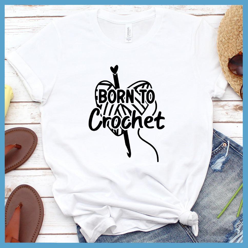 Born To Crochet T-Shirt
