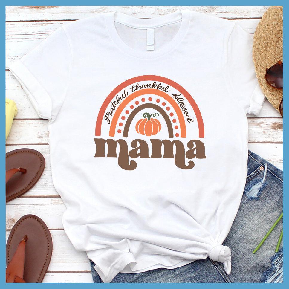 Grateful Thankful Blessed Mama T-Shirt Colored Edition