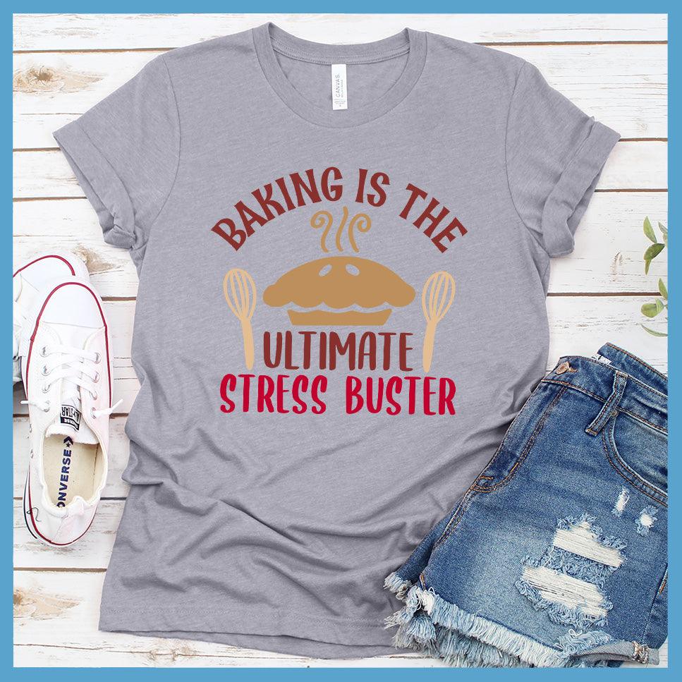 Baking Is The Ultimate Stress Buster T-Shirt Colored Edition