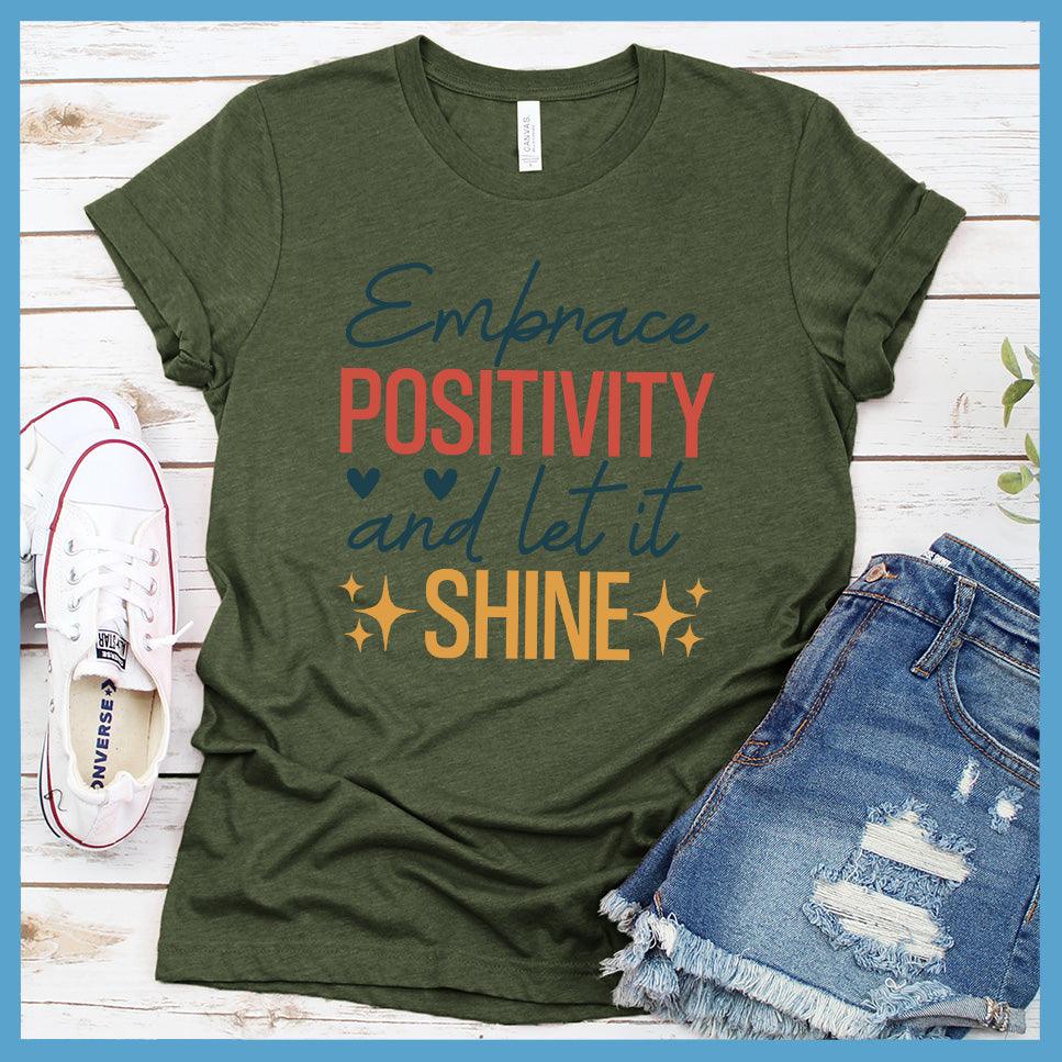 Embrace Positivity And Let It Shine T-Shirt Colored Edition