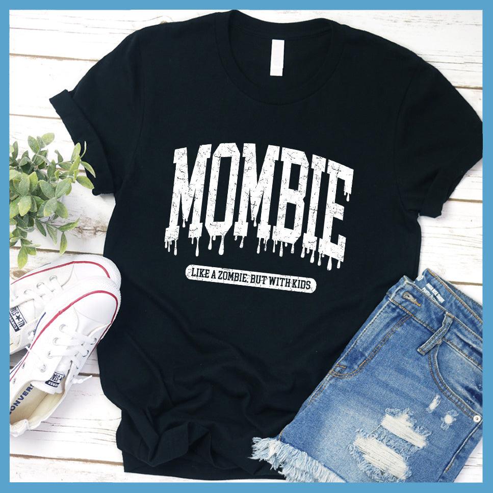 Mombie Like A Zombie But With Kids T-Shirt