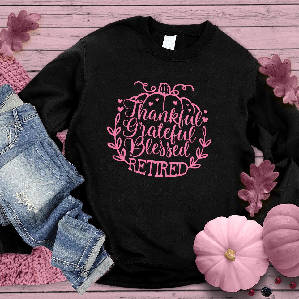 Thankful Grateful Blessed Retired Sweatshirt Pink Edition - Brooke & Belle