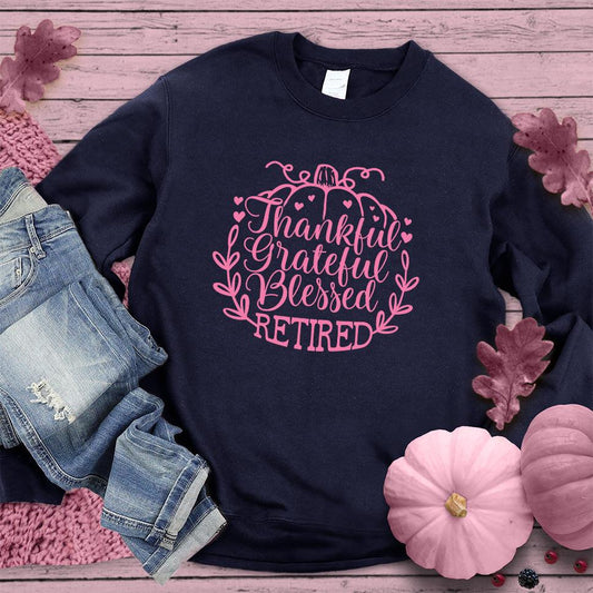 Thankful Grateful Blessed Retired Sweatshirt Pink Edition - Brooke & Belle