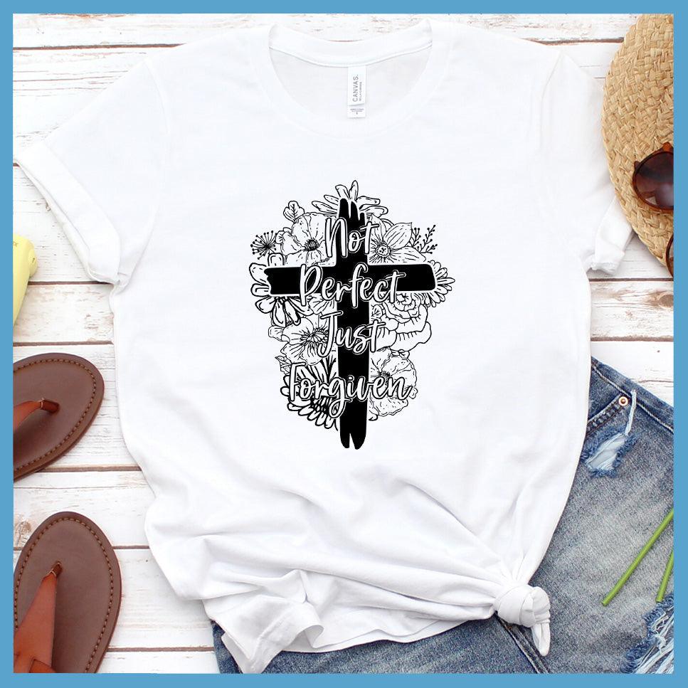 Not Perfect Just Forgiven T-Shirt