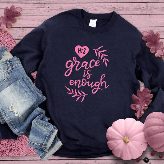 His Grace Is Enough Sweatshirt Pink Edition - Brooke & Belle