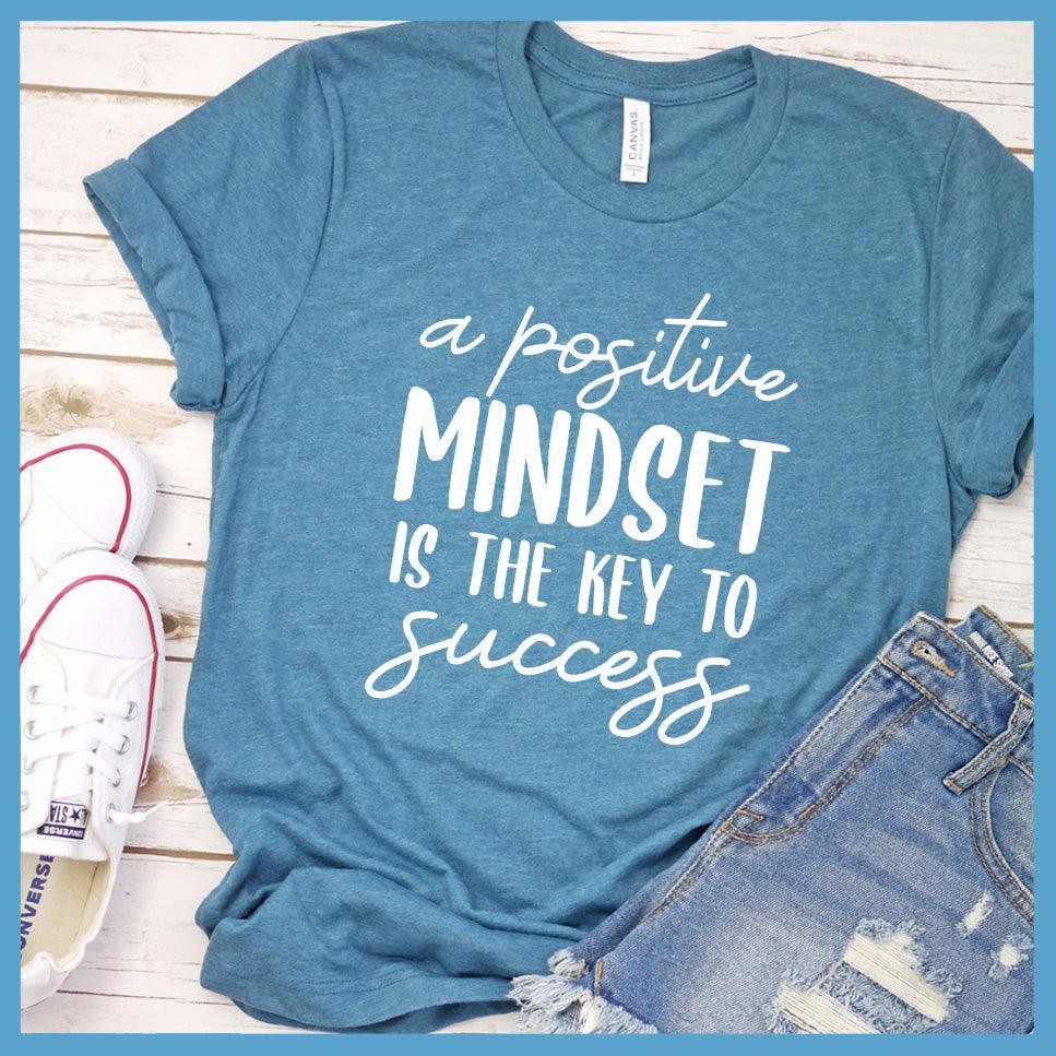 A Positive Mindset Is The Key T-Shirt Colored Edition