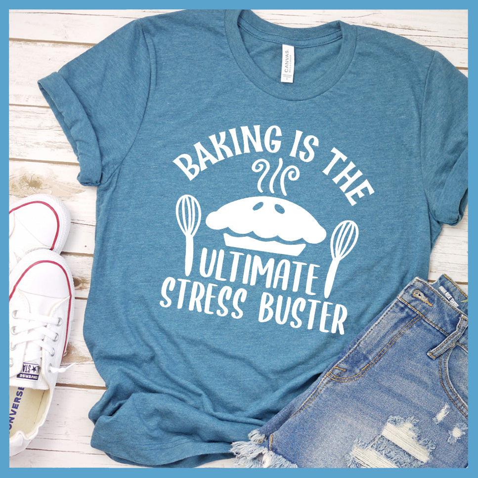 Baking Is The Ultimate Stress Buster T-Shirt Colored Edition