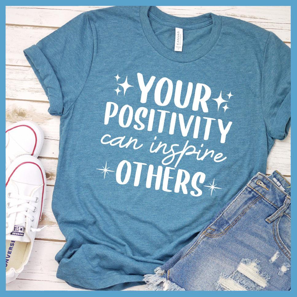 Your Positivity Can Inspire Others T-Shirt Colored Edition