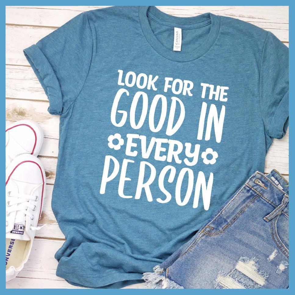 Look For The Good In Every T-Shirt Colored Edition