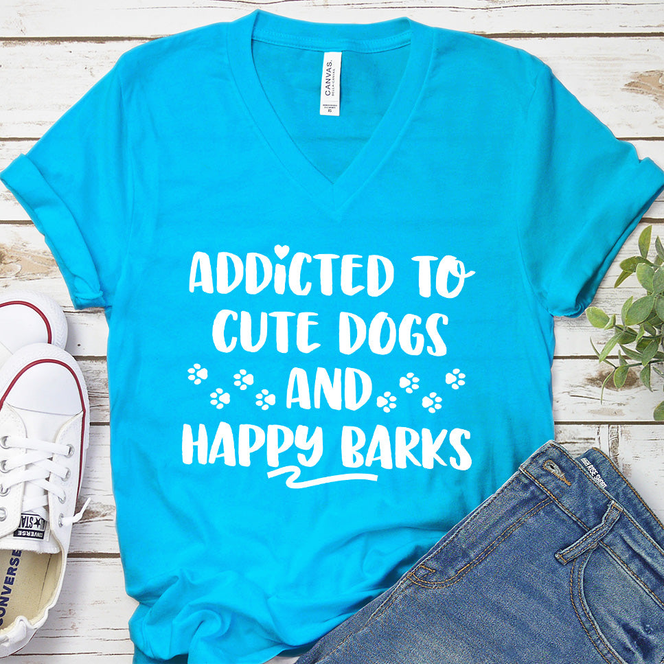 Addicted To Cute Dogs And Happy Barks V-Neck