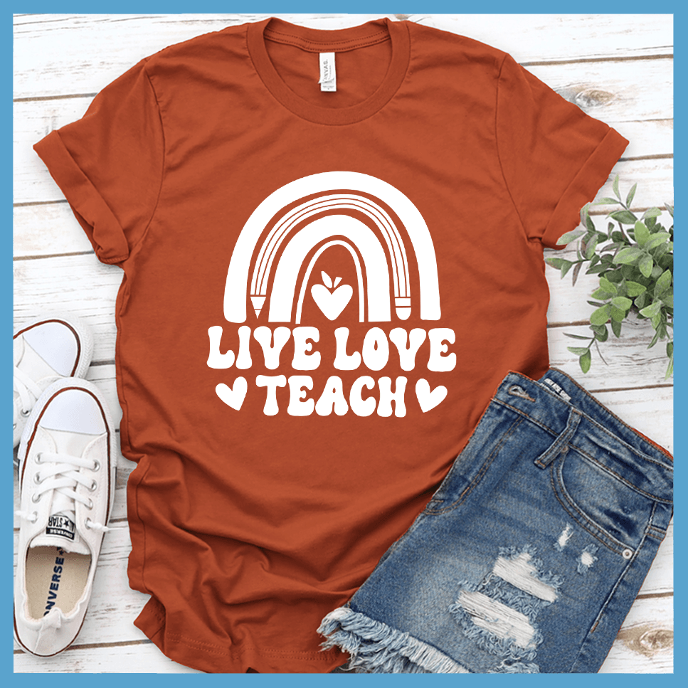 Live Love Teach T-Shirt