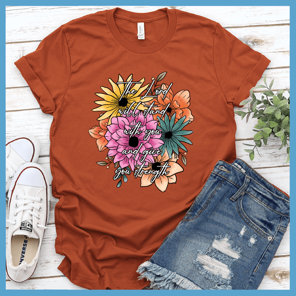 The Lord Will Stand With You And Give You Strength T-Shirt Floral Colored Edition