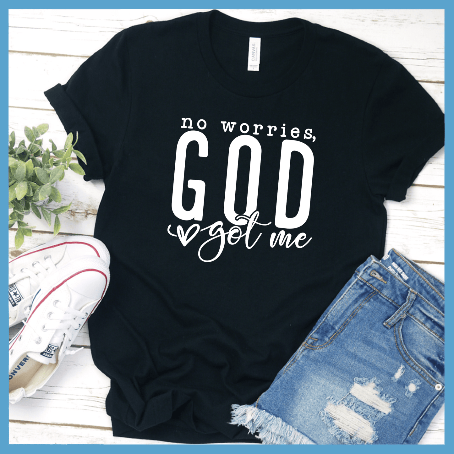 No Worries God Got Me T-Shirt