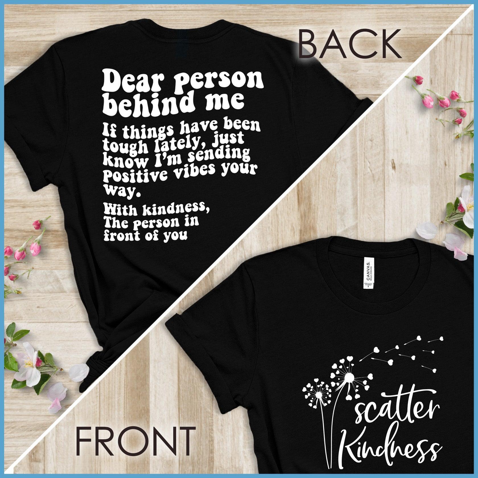 Dear Person Behind Me, Scatter Kindness Version 3 T-Shirt - Brooke & Belle