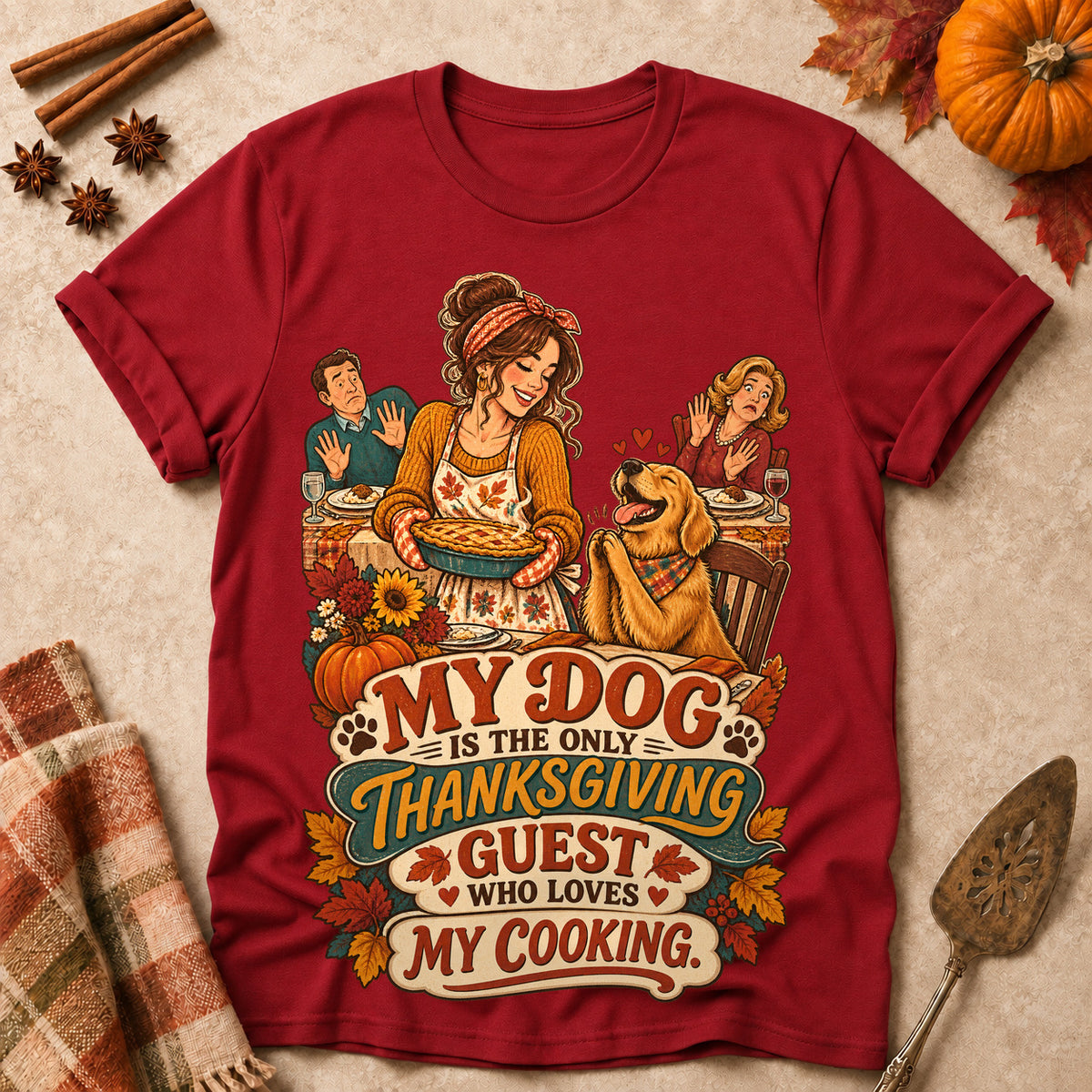 My Dog Is The Only Thanksgiving Guest Who Loves My Cooking Colored Print T-Shirt - Cardinal Red - Brooke & Belle