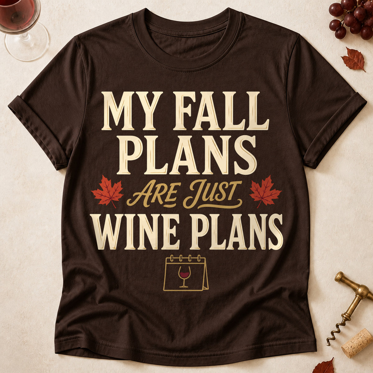 My Fall Plans Are Just Wine Plans Fall Colored Print T-Shirt - Dark Chocolate - Brooke & Belle