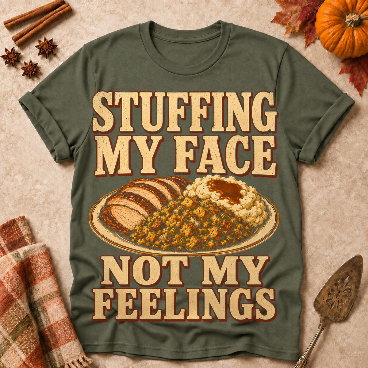 Stuffing My Face Not My Feelings Fall Colored Print T-Shirt - Military Green - Brooke & Belle
