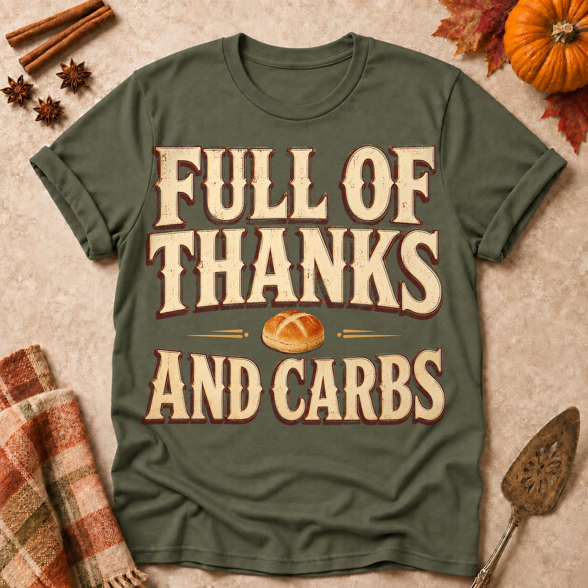 Full Of Thanks And Carbs Fall Colored Print T-Shirt - Military Green - Brooke & Belle