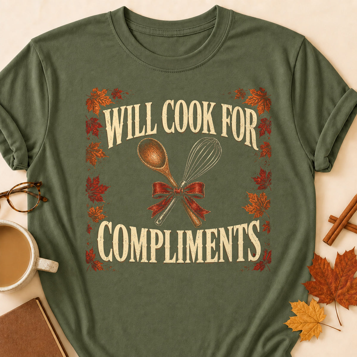 Will Cook For Compliments Fall Colored Print T-Shirt - Military Green - Brooke & Belle