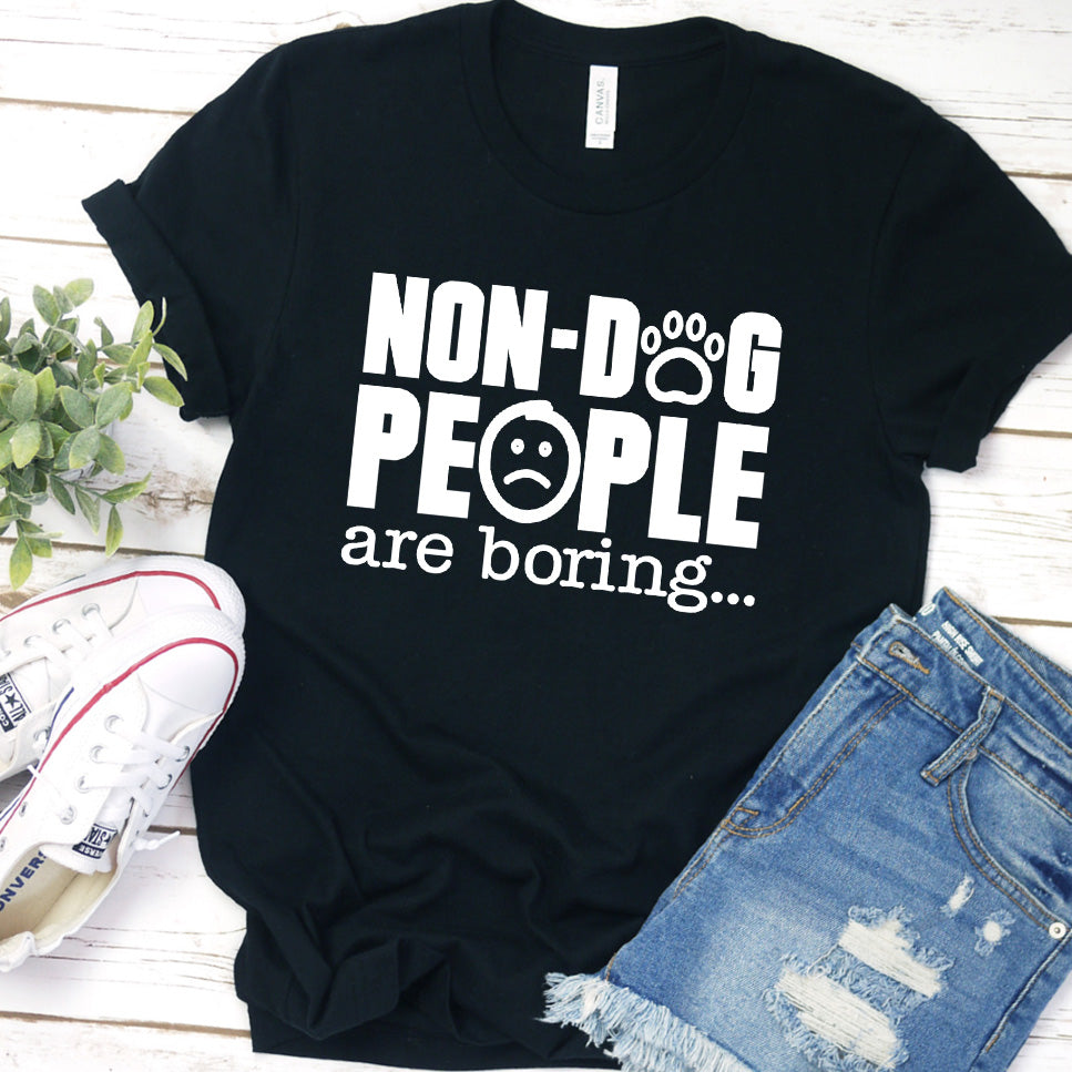 Non-Dog People Are Boring Version 1 T-Shirt