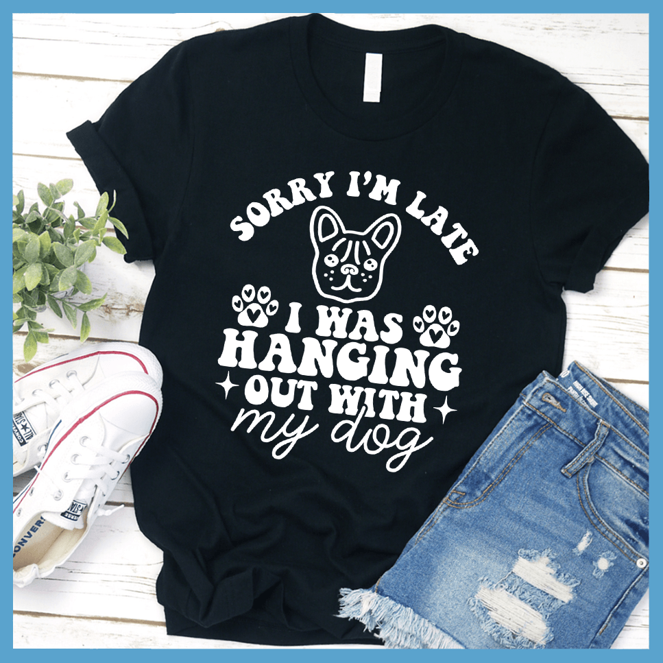 Sorry I'm Late I Was Hanging Out With My Dog Retro T-Shirt