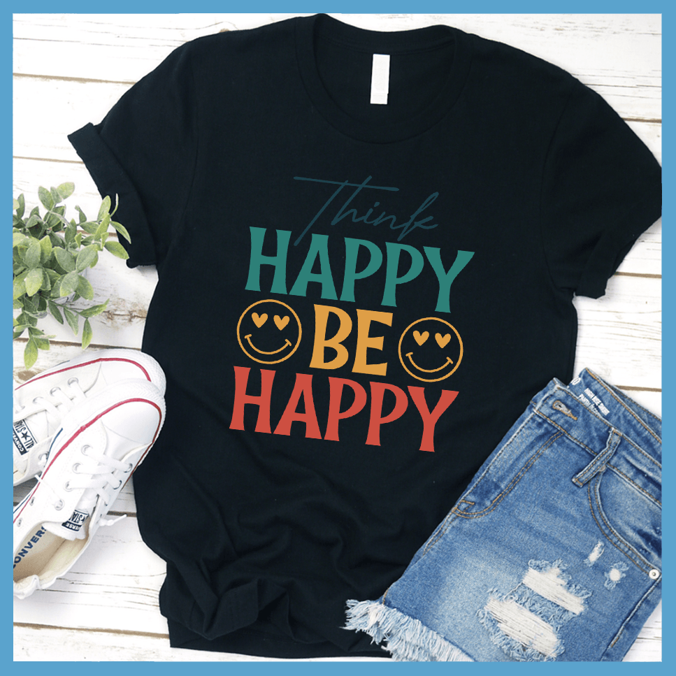 Think Happy Be Happy T-Shirt Colored Edition