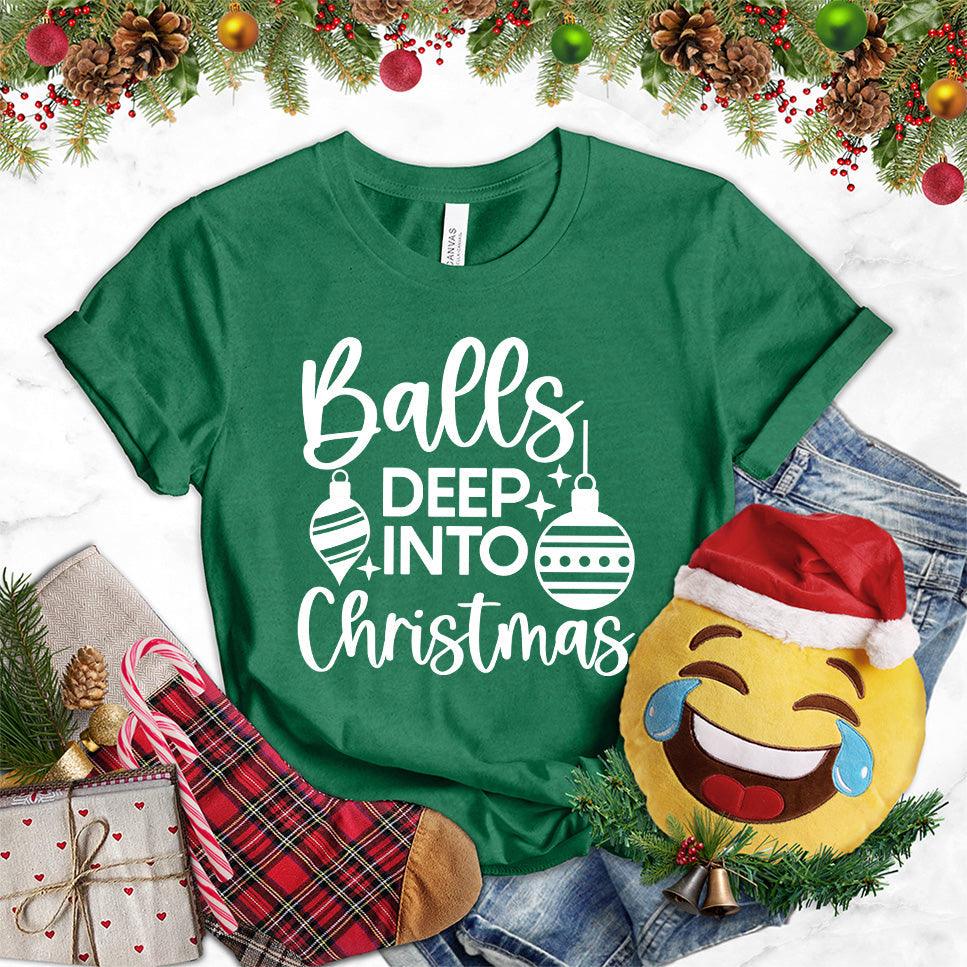 Balls Deep Into Christmas T-Shirt - Brooke & Belle