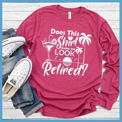 Does This Shirt Make Me Look Retired? Version 2 Long Sleeves Berry - Cheerful retirement long sleeve tee with tropical design and playful question