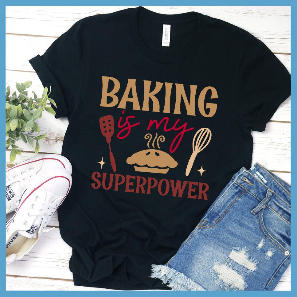 Baking Is My Superpower T-Shirt Colored Edition