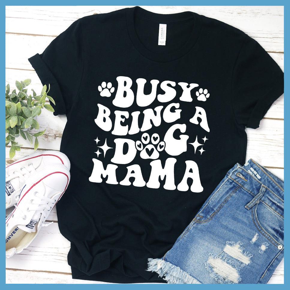 Busy Being A Dog Mama Retro T-Shirt