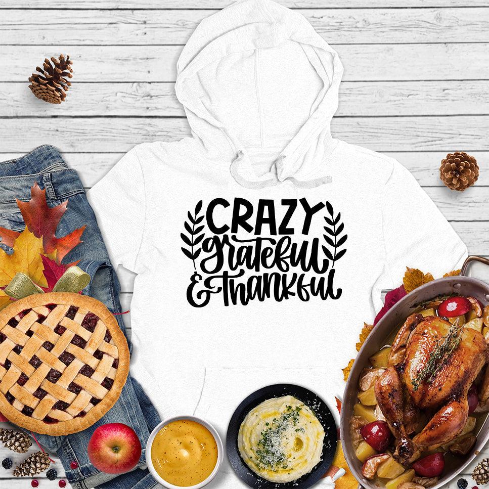 Crazy Grateful & Thankful Version 2 Hoodie - Brooke & Belle
