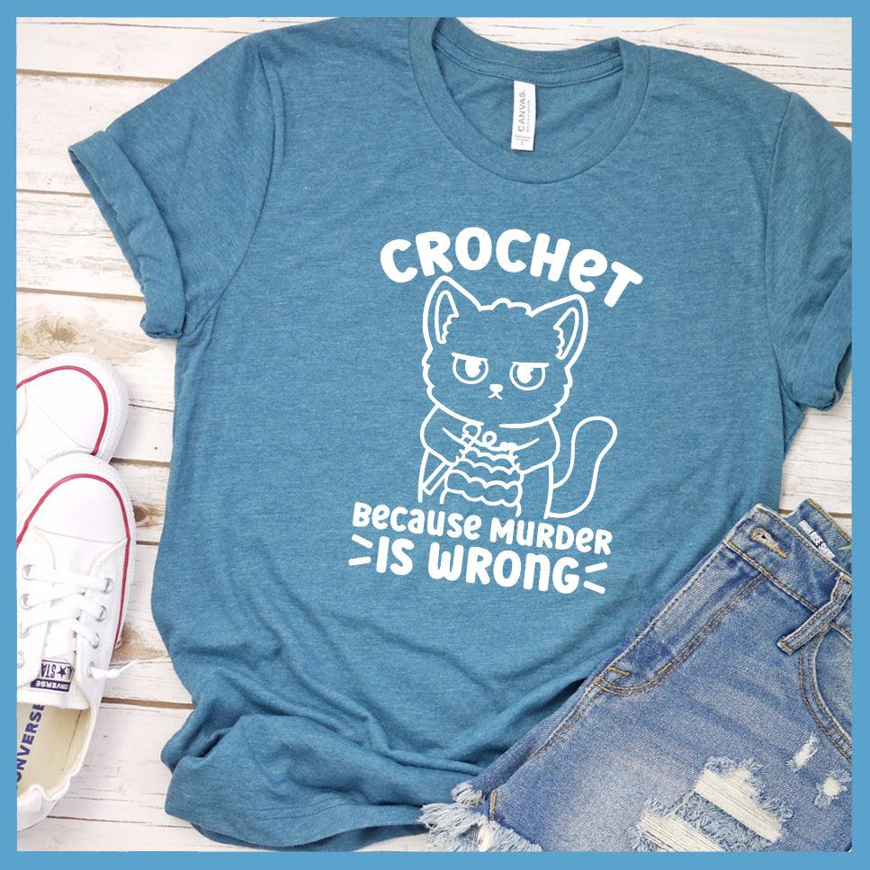 Crochet Because Murder Is Wrong T-Shirt - Brooke & Belle