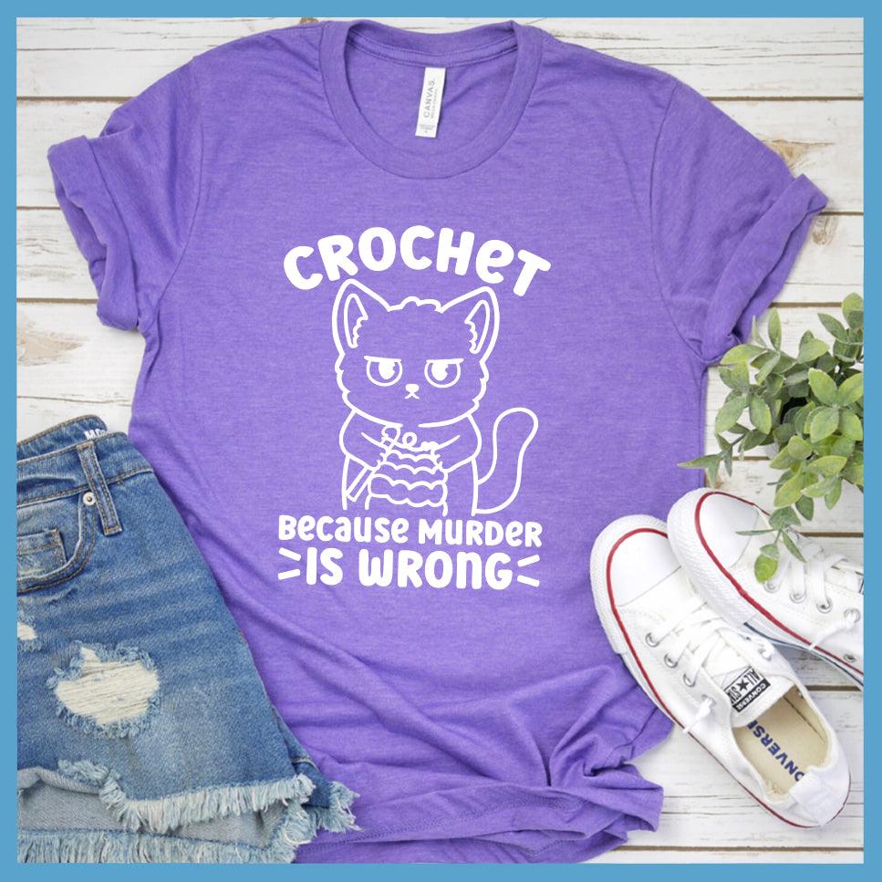 Crochet Because Murder Is Wrong T-Shirt - Brooke & Belle