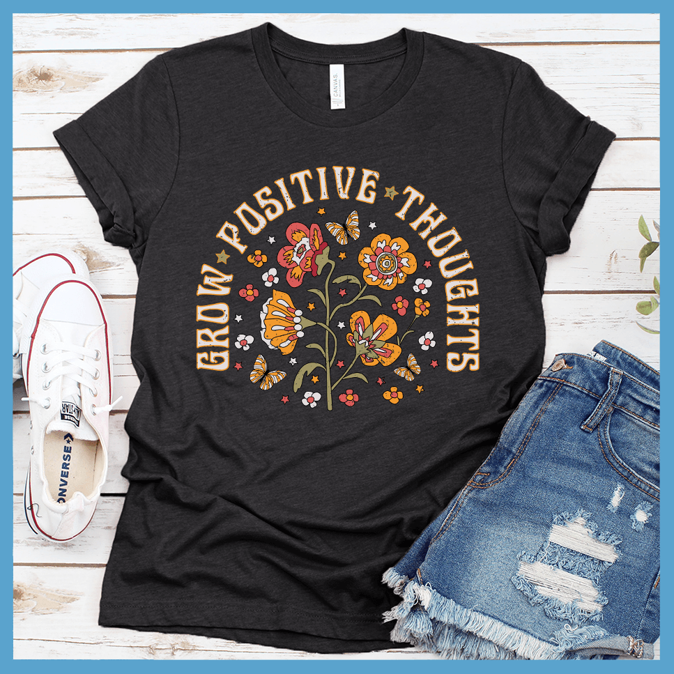 Grow Positive Thoughts T-Shirt Colored Edition