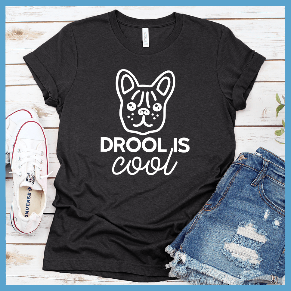Drool Is Cool T-Shirt