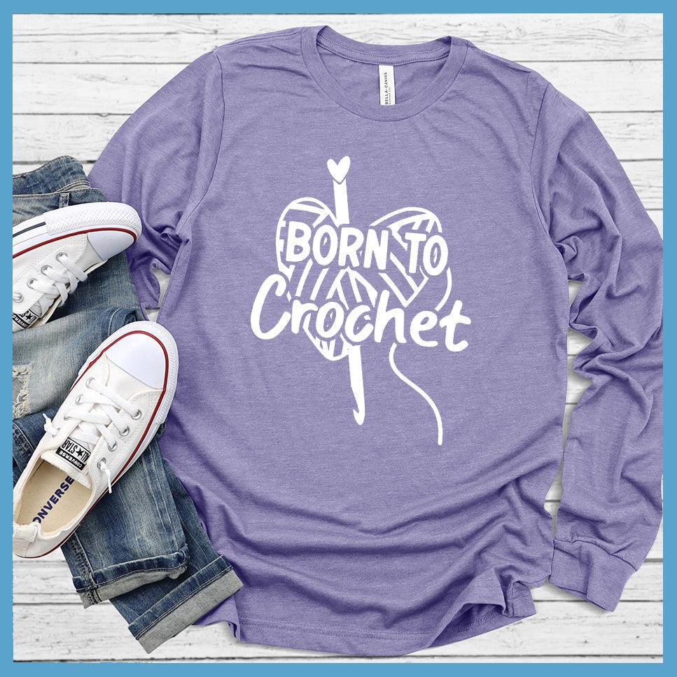 Born To Crochet Long Sleeves
