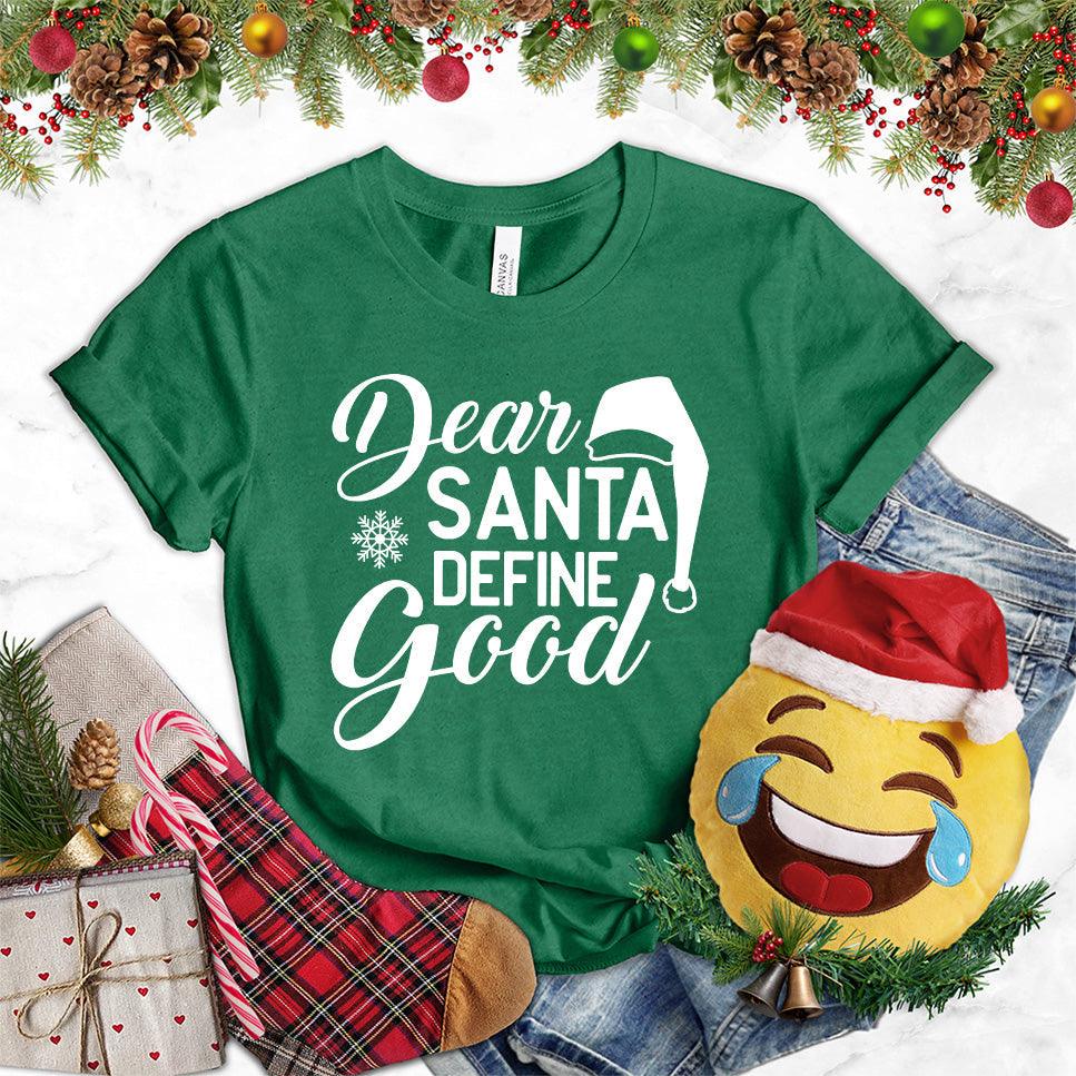 Dear Santa Define Good T-Shirt - Brooke & Belle