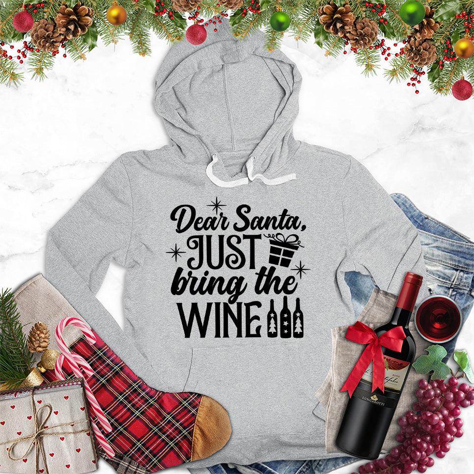 Dear Santa Just Bring The Wine Version 2 Hoodie - Brooke & Belle