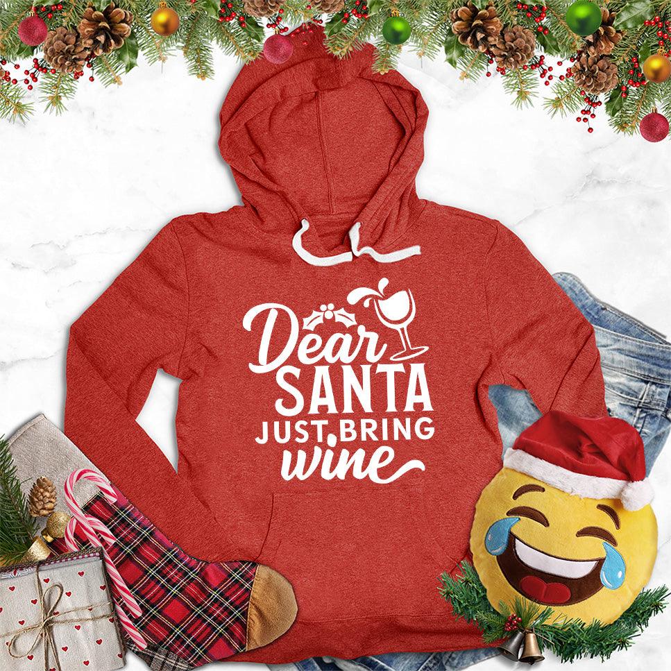 Dear Santa Just Bring Wine Hoodie - Brooke & Belle