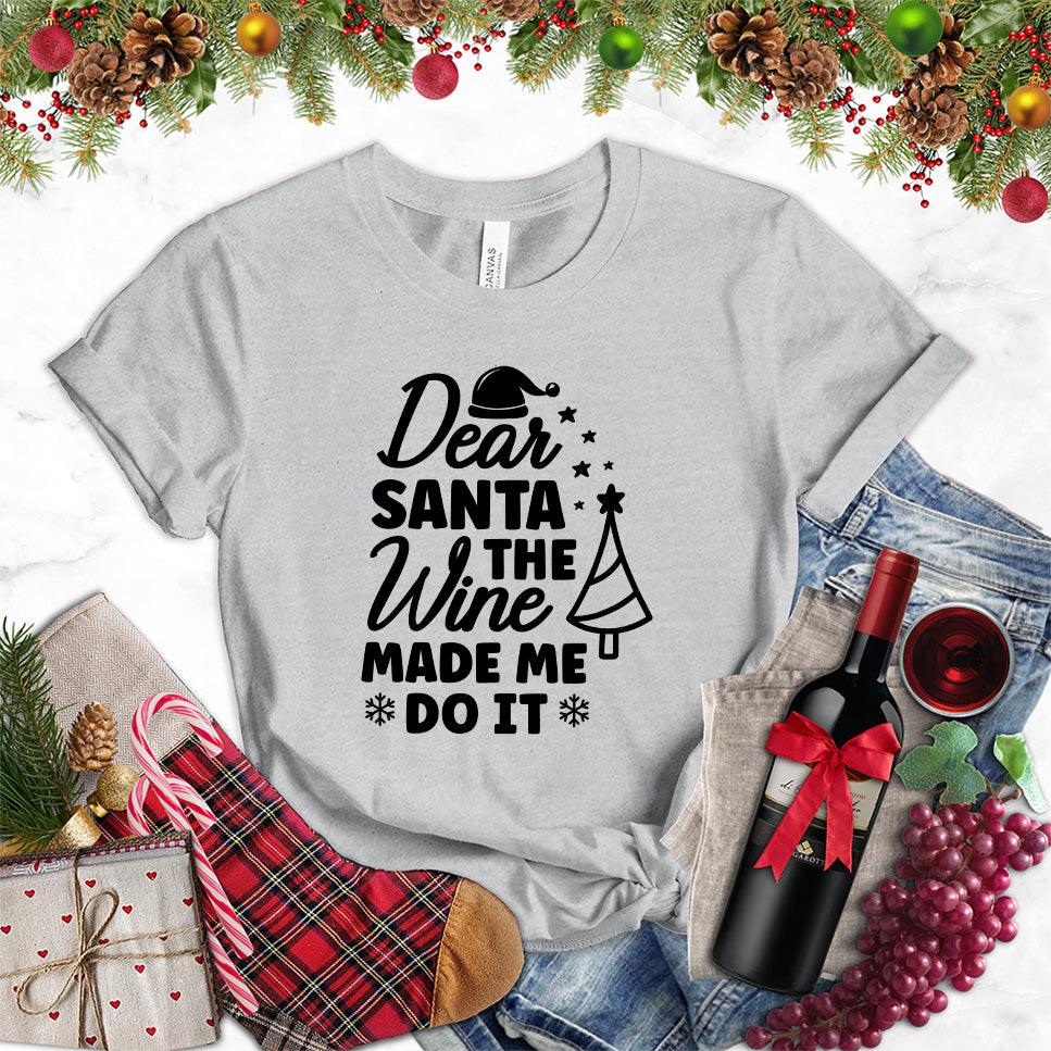 Dear Santa The Wine Made Me Do It T-Shirt - Brooke & Belle