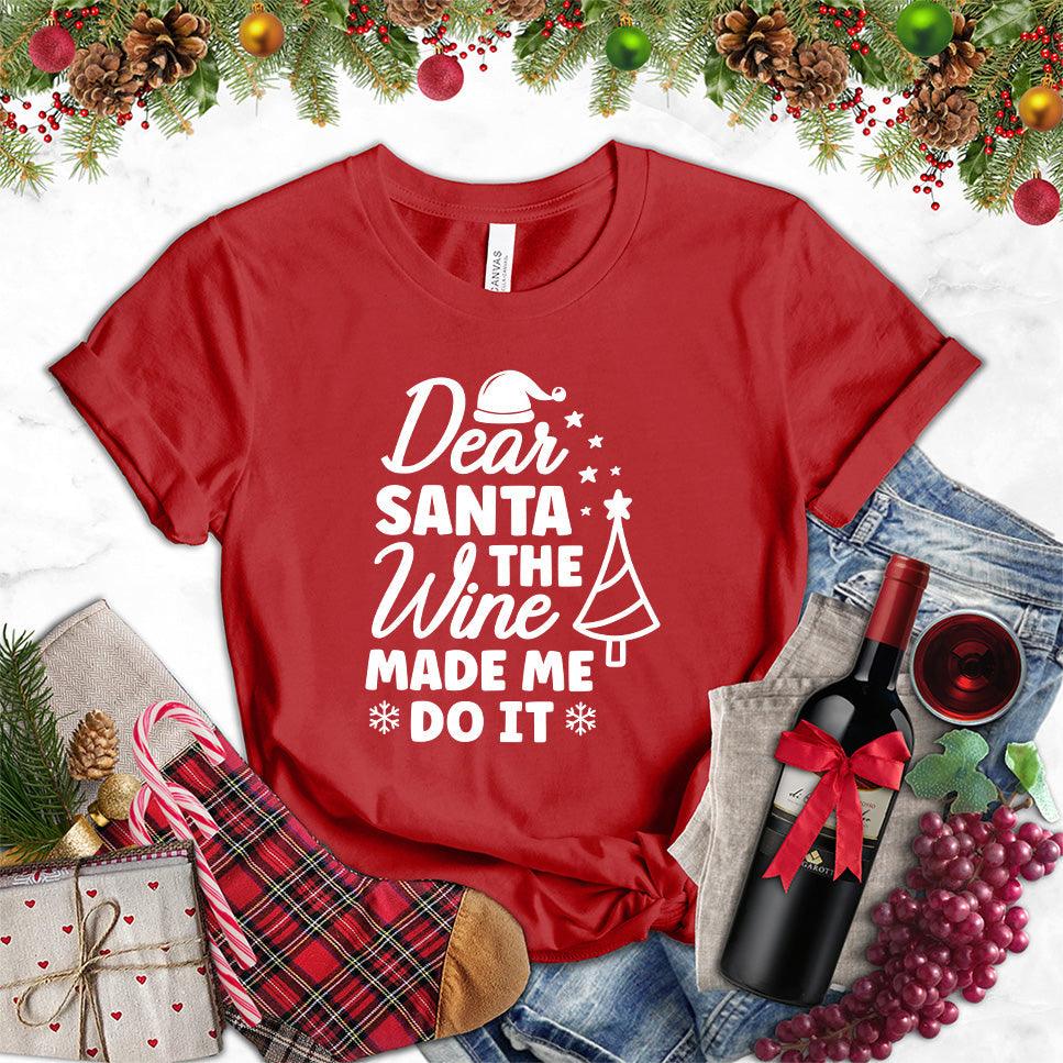 Dear Santa The Wine Made Me Do It T-Shirt - Brooke & Belle