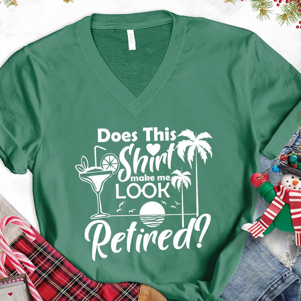 Does This Shirt Make Me Look Retired? Version 2 V-neck - Brooke & Belle