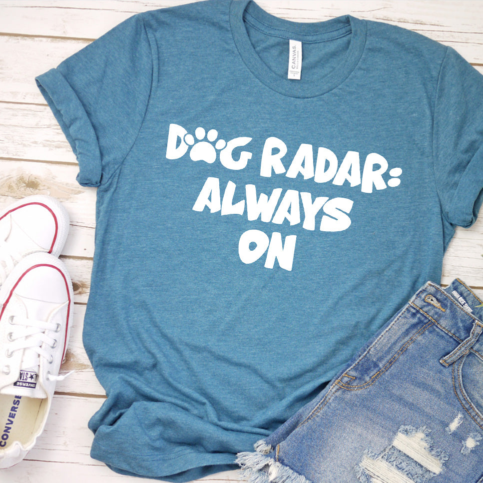Dog Radar Always On T-Shirt